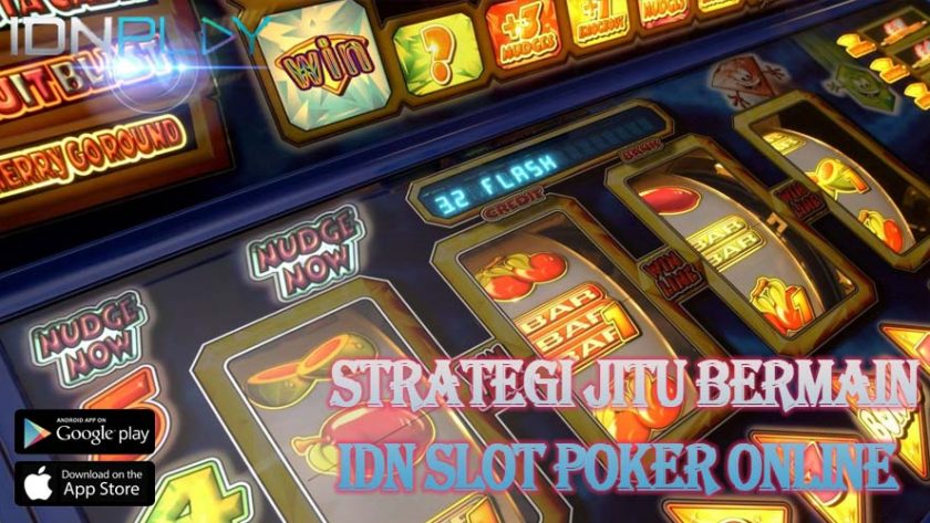 Strategi-Jitu-Bermain-IDN-Slot-Poker-Online